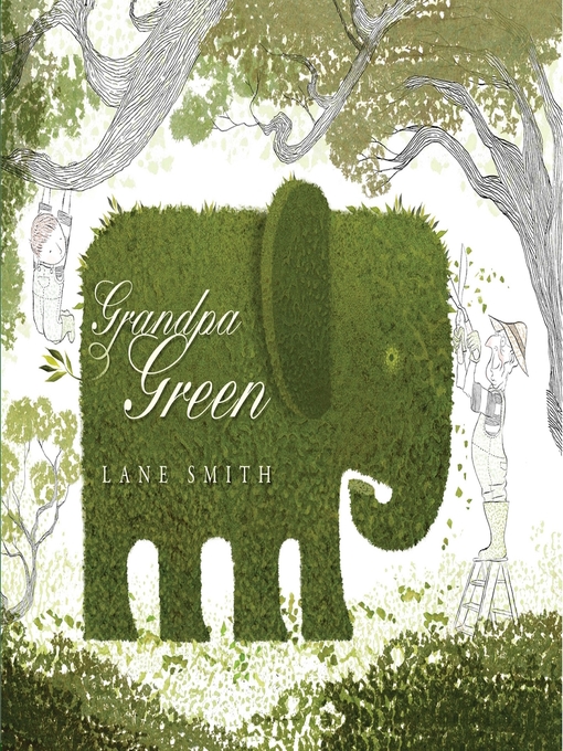 Title details for Grandpa Green by Lane Smith - Wait list